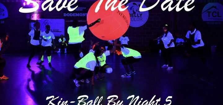 Save the Date : 28 Septembre 2024 Kin-Ball By Night 5